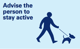 Advise the person to stay active